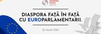 Diaspora față în față cu europarlamentarii – Ediția II